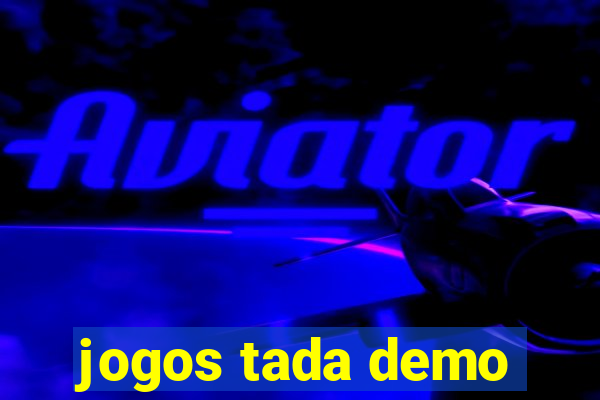 jogos tada demo